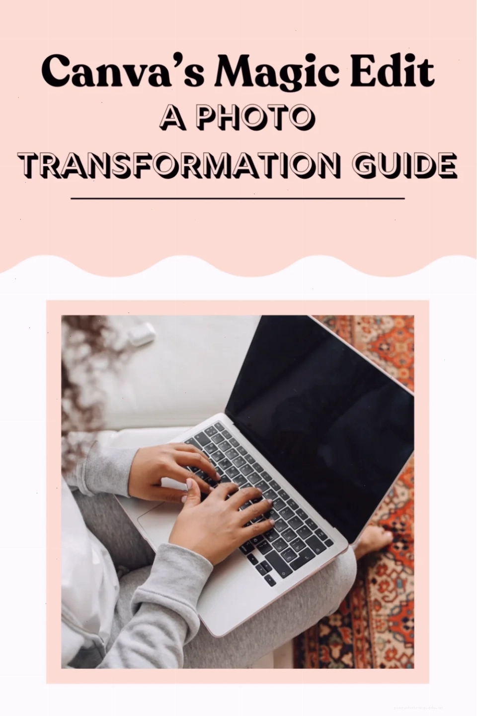 Ví dụ minh họa hiệu quả của Canva Magic Edit