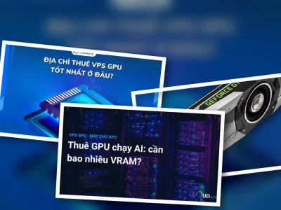 Thuê VPS GPU Chạy AI Hiệu Quả Nhất 2024